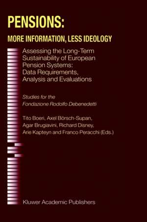 Pensions: More Information, Less Ideology: Assessing the Long-Term Sustainability of European Pension Systems: Data Requirements, Analysis and Evaluations de Tito Boeri