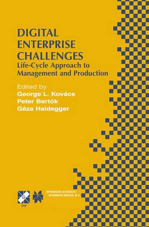 Digital Enterprise Challenges: Life-Cycle Approach to Management and Production de George L. Kovács