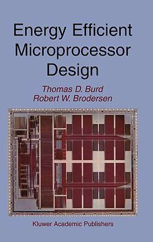 Energy Efficient Microprocessor Design de Thomas D. Burd