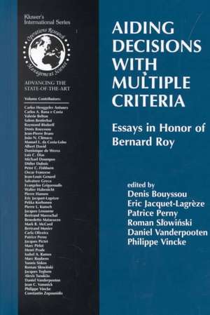 Aiding Decisions with Multiple Criteria: Essays in Honor of Bernard Roy de Denis Bouyssou