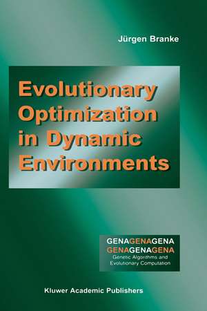 Evolutionary Optimization in Dynamic Environments de Jürgen Branke