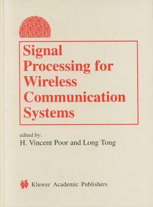 Signal Processing for Wireless Communication Systems de H. Vincent Poor