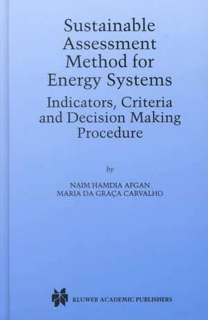 Sustainable Assessment Method for Energy Systems: Indicators, Criteria and Decision Making Procedure de N. Afgan