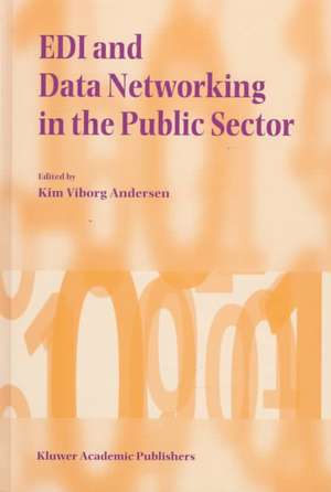 EDI and Data Networking in the Public Sector de Kim Viborg Andersen