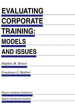 Evaluating Corporate Training: Models and Issues de Stephen M. Brown