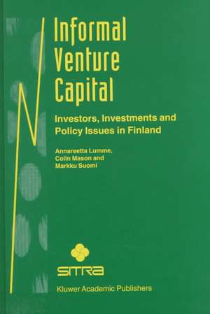 Informal Venture Capital: Investors, Investments and Policy Issues in Finland de Annareetta Lumme