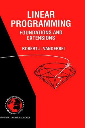 Linear Programming: Foundations and Extensions de Robert J. Vanderbei