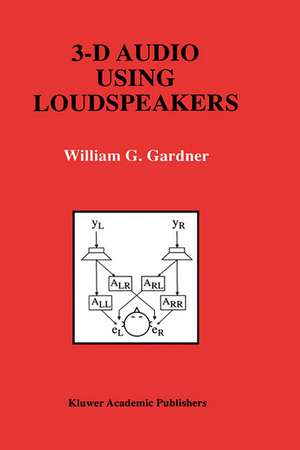 3-D Audio Using Loudspeakers de William G. Gardner