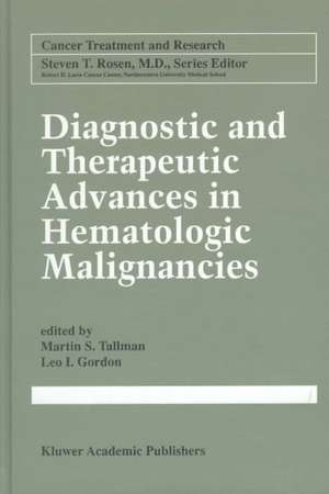 Diagnostic and Therapeutic Advances in Hematologic Malignancies de Martin S. Tallman