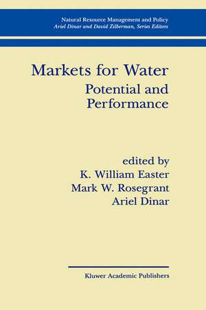 Markets for Water: Potential and Performance de K. William Easter