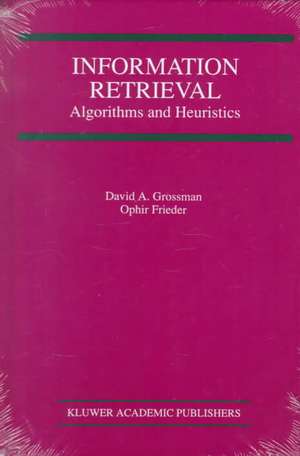 Information Retrieval: Algorithms and Heuristics de David A. Grossman