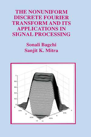 The Nonuniform Discrete Fourier Transform and Its Applications in Signal Processing de Sonali Bagchi