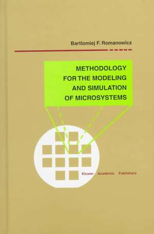 Methodology for the Modeling and Simulation of Microsystems de Bartlomiej F. Romanowicz