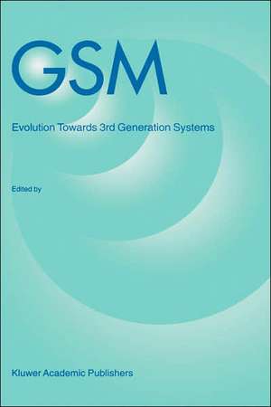 GSM: Evolution towards 3rd Generation Systems de Z. Zvonar