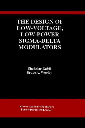 The Design of Low-Voltage, Low-Power Sigma-Delta Modulators de Shahriar Rabii