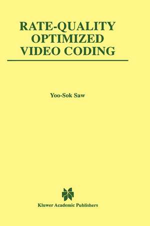 Rate-Quality Optimized Video Coding de Yoo-Sok Saw