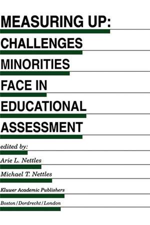 Measuring Up: Challenges Minorities Face in Educational Assessment de Arie L. Nettles