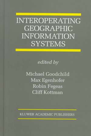 Interoperating Geographic Information Systems de Michael Goodchild