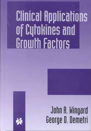 Clinical Applications of Cytokines and Growth Factors de John R. Wingard