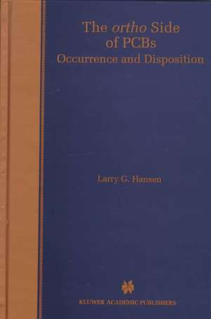 The ortho Side of PCBs: Occurrence and Disposition de Larry G. Hansen