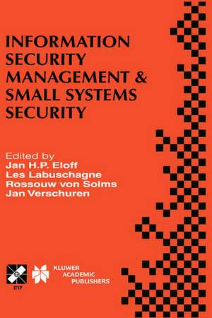 Information Security Management & Small Systems Security: IFIP TC11 WG11.1/WG11.2 Seventh Annual Working Conference on Information Security Management & Small Systems Security September 30–October 1, 1999, Amsterdam, The Netherlands de Jan H. P. Eloff