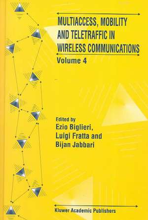 Multiaccess, Mobility and Teletraffic in Wireless Communications: Volume 4 de Ezio Biglieri