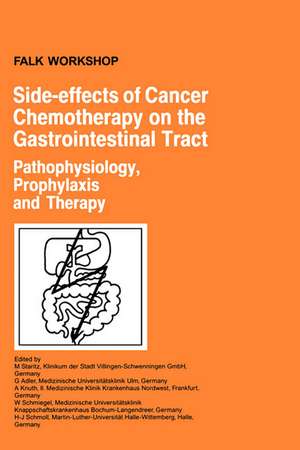 Side-effects of Cancer Chemotherapy on the Gastrointestinal Tract: Pathophysiology, Prophylaxis and Therapy de M. Staritz