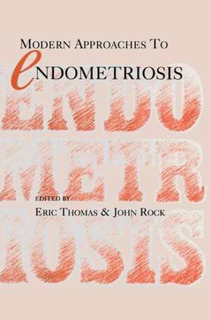 Modern Approaches to Endometriosis de Eric J. Thomas