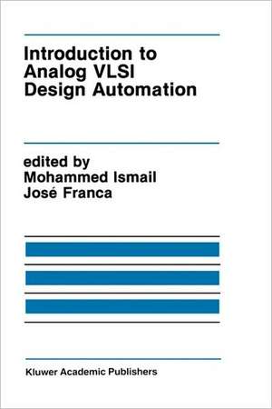 Introduction to Analog VLSI Design Automation de Mohammed Ismail