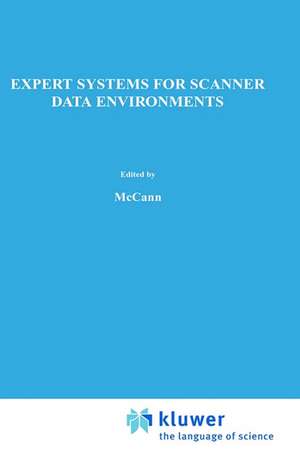 Expert Systems for Scanner Data Environments: The Marketing Workbench Laboratory Experience de John M. McCann