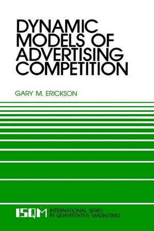 Dynamic Models of Advertising Competition: Open- and Closed-Loop Extensions de Gary M. Erickson