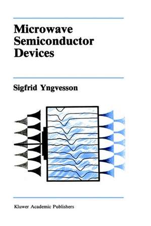 Microwave Semiconductor Devices de Sigfrid Yngvesson