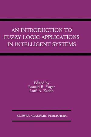 An Introduction to Fuzzy Logic Applications in Intelligent Systems de Ronald R. Yager