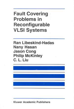 Fault Covering Problems in Reconfigurable VLSI Systems de Ran Libeskind-Hadas