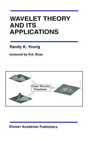 Wavelet Theory and Its Applications de Randy K. Young