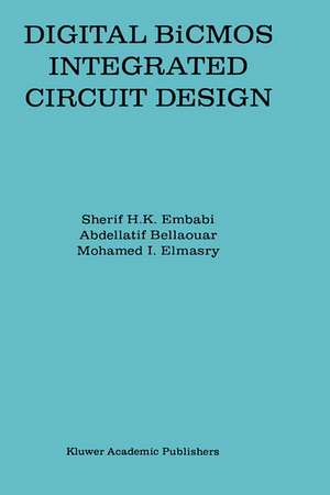 Digital BiCMOS Integrated Circuit Design de Sherif H.K. Embabi