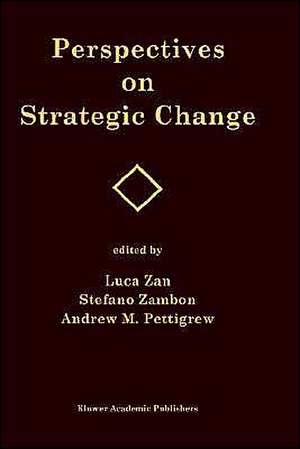 Perspectives on Strategic Change de Luca Zan