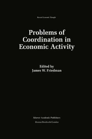 Problems of Coordination in Economic Activity de James W. Friedman