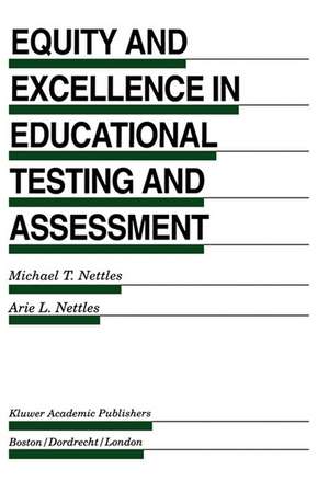 Equity and Excellence in Educational Testing and Assessment de Michael T. Nettles