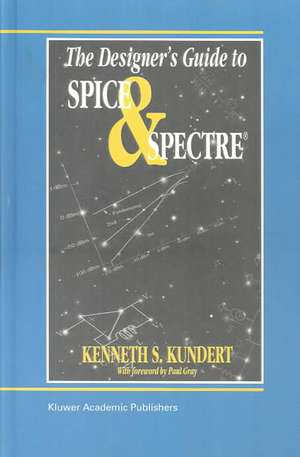 The Designer’s Guide to Spice and Spectre® de Ken Kundert