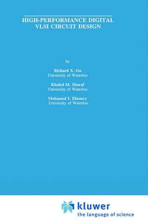 High-Performance Digital VLSI Circuit Design de Richard X. Gu