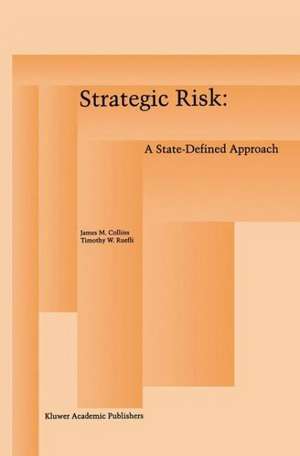 Strategic Risk: A State-Defined Approach de James M. Collins