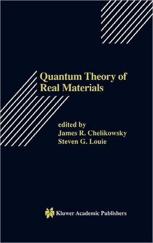 Quantum Theory of Real Materials de James R. Chelikowsky