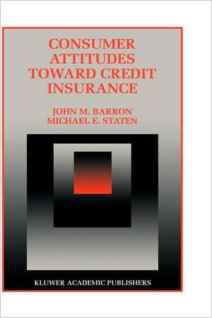 Consumer Attitudes Toward Credit Insurance de John M. Barron