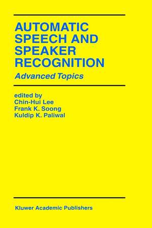 Automatic Speech and Speaker Recognition: Advanced Topics de Chin-Hui Lee