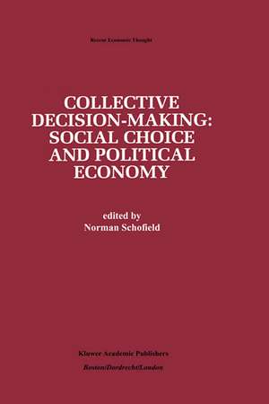 Collective Decision-Making:: Social Choice and Political Economy de Norman Schofield