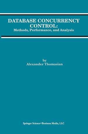 Database Concurrency Control: Methods, Performance, and Analysis de Alexander Thomasian