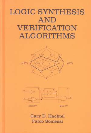 Logic Synthesis and Verification Algorithms de Gary D. Hachtel