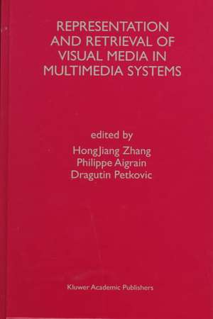 Representation and Retrieval of Visual Media in Multimedia Systems de HongJiang Zhang