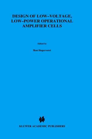 Design of Low-Voltage, Low-Power Operational Amplifier Cells de Ron Hogervorst